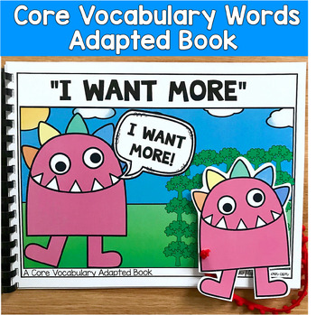 Core Words Adapted Book: "I Want More!" Core Word Want
