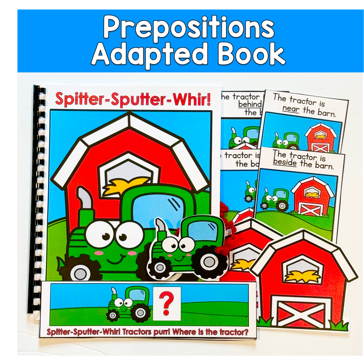 Farm Adapted Book For Prepositions:  SPITTER-SPUTTER-WHIR TRACTORS PURR