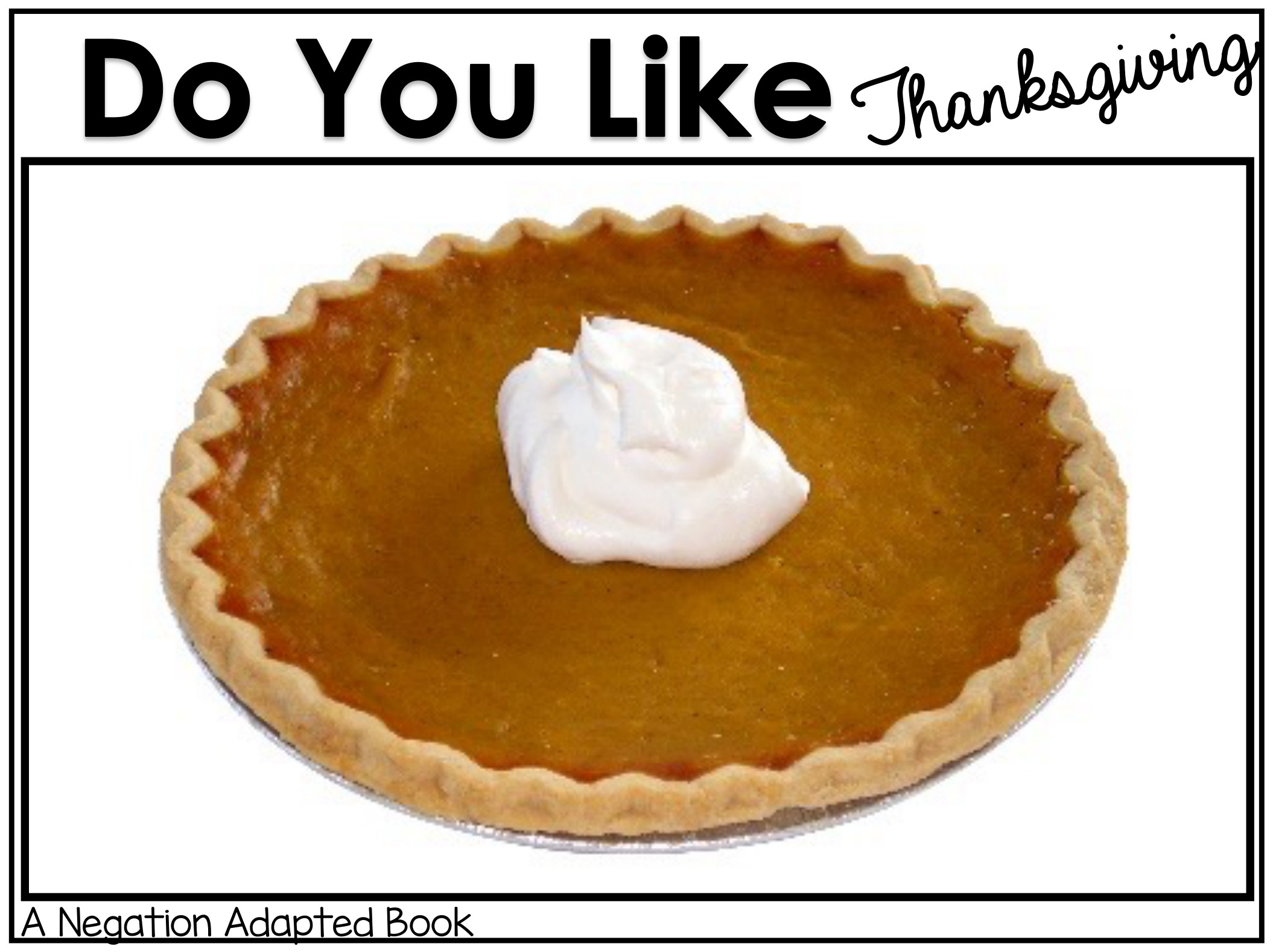 Do You Like? Thanksgiving interactive adapted book